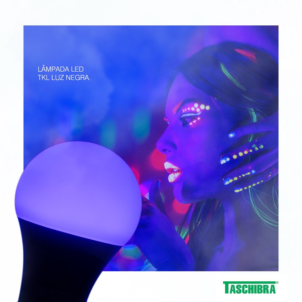 Lâmpada Led Luz Negra 7w Taschibra Uv Efeito Neon Bivolt Blb Shopee