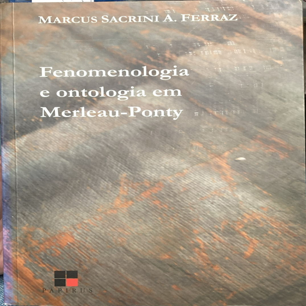 Fenomenologia E Ontologia Em Merleau Ponty Autor Marcus Sacrini A