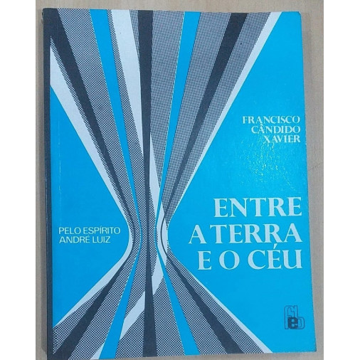 Livro Entre A Terra E O Céu de Francisco Cândido Xavier 7083719