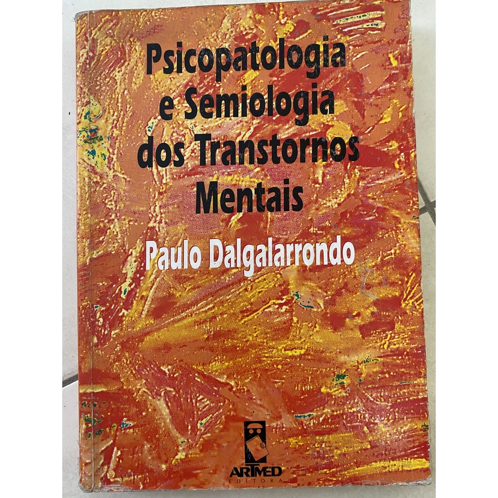 Livro Psicopatologia E Semiologia Dos Transtornos Mentais De Paulo ...