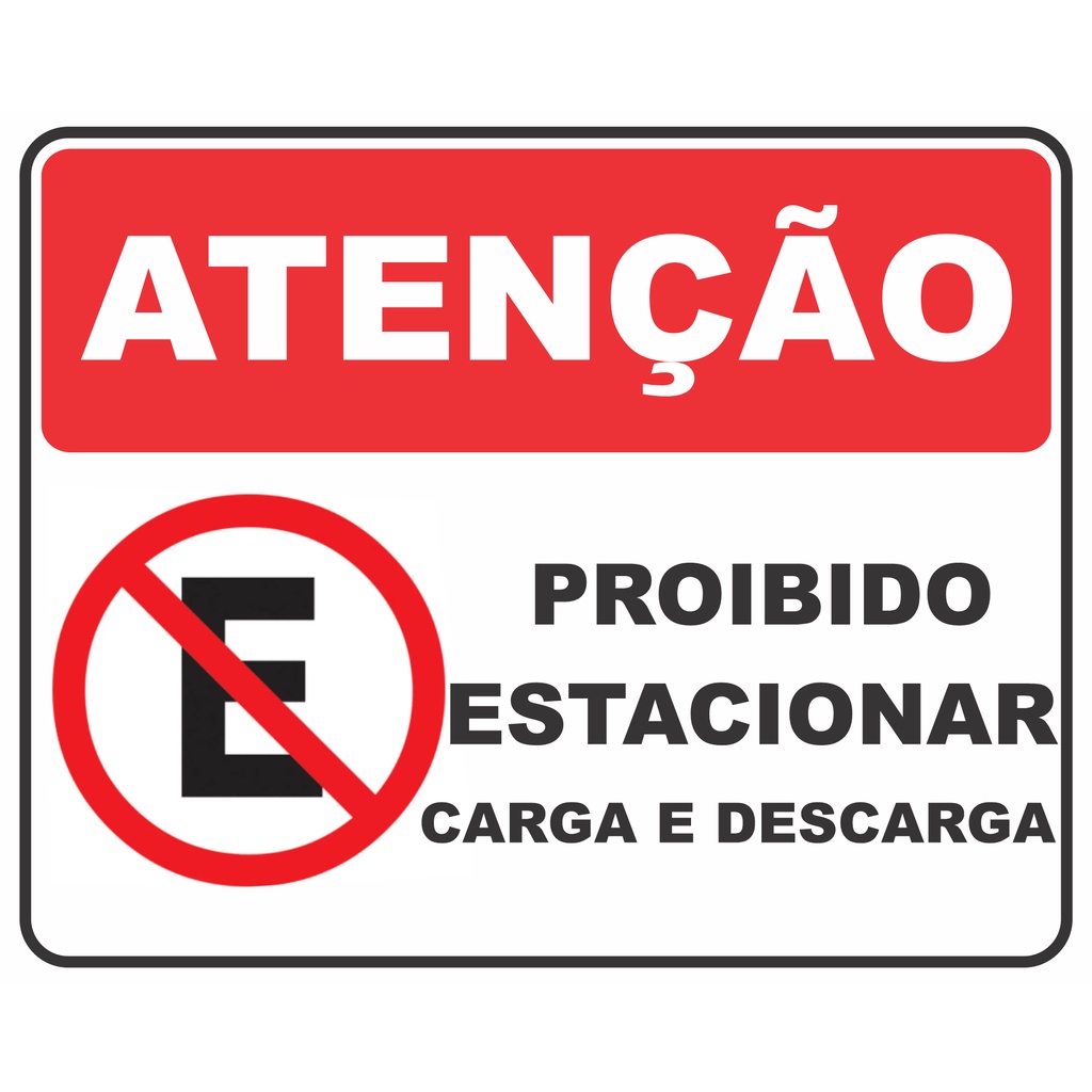 Placa Ps3mm Atenção Proibido Estacionar Carga Descarga 59X41CM PVC ...
