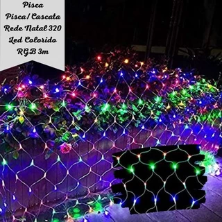 Pisca Pisca/Cascata Rede Natal 320 Led Colorido RGB 3m 127V