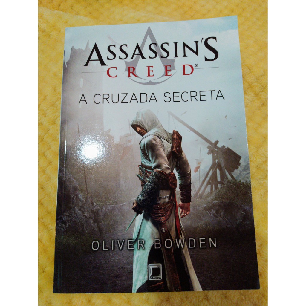 Livro: Assassins Creed - a Cruzada Secreta - Oliver Bowden