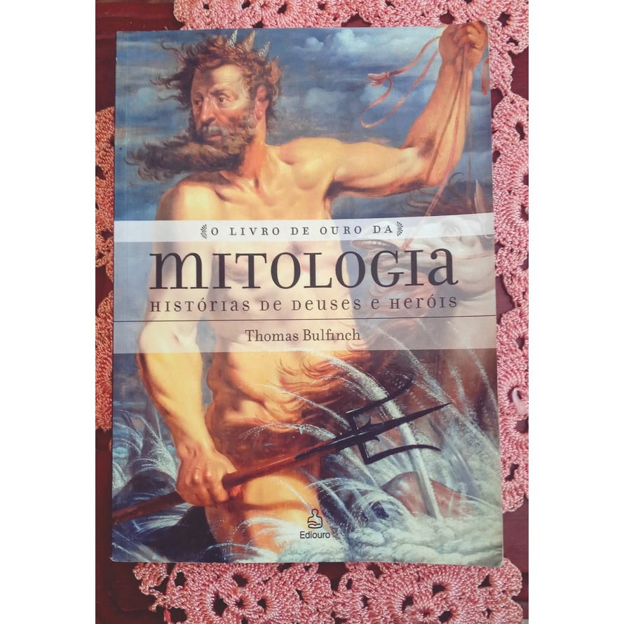 O Livro de Ouro da Mitologia Grega Histórias de Deuses e Heróis Thomas Bulfinch Shopee Brasil