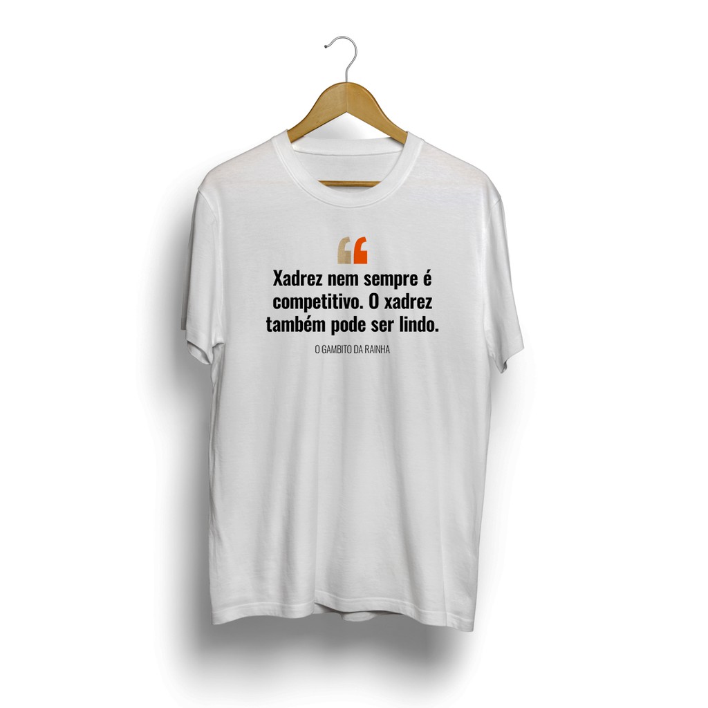 CAMISETA FRASES SÉRIE O GAMBITO DA RAINHA