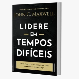 Livro Lidere Em Tempos Difíceis | John C. Maxwell em Oferta na Shopee