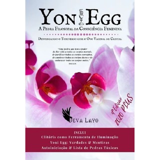 Livro: Yoni Egg - A Pedra Filosofal da Consciência Feminina ...