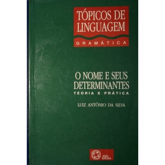 Tópicos de Linguagem, Gramática. O Nome e Seus Determinantes, Teoria e ...