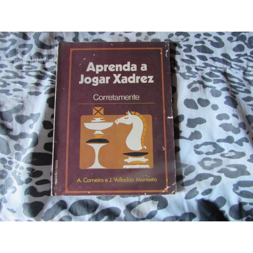 Livro: Aprenda a Jogar Xadrez Corretamente - A. Carneiro e J