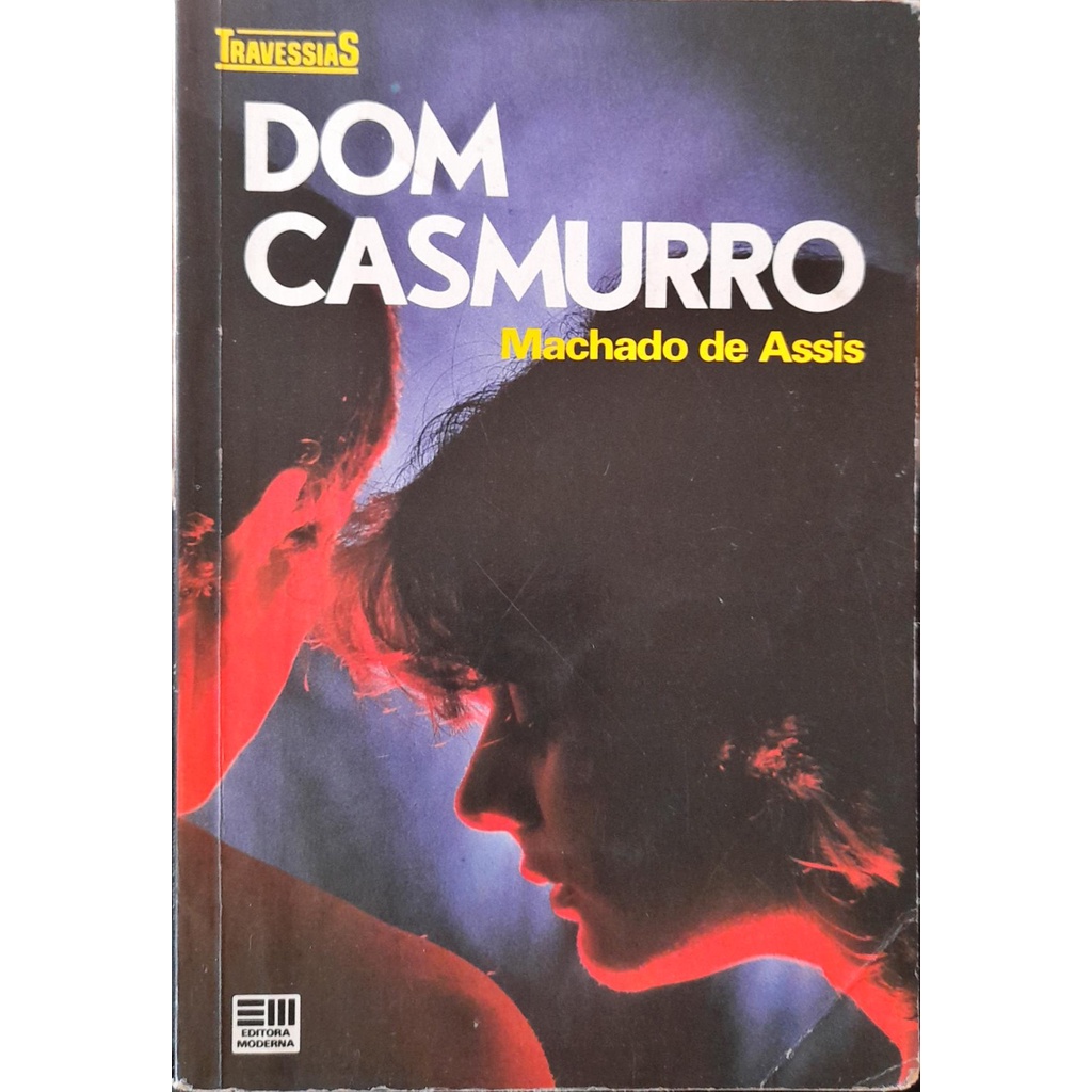 Dom Casmurro: A Novel