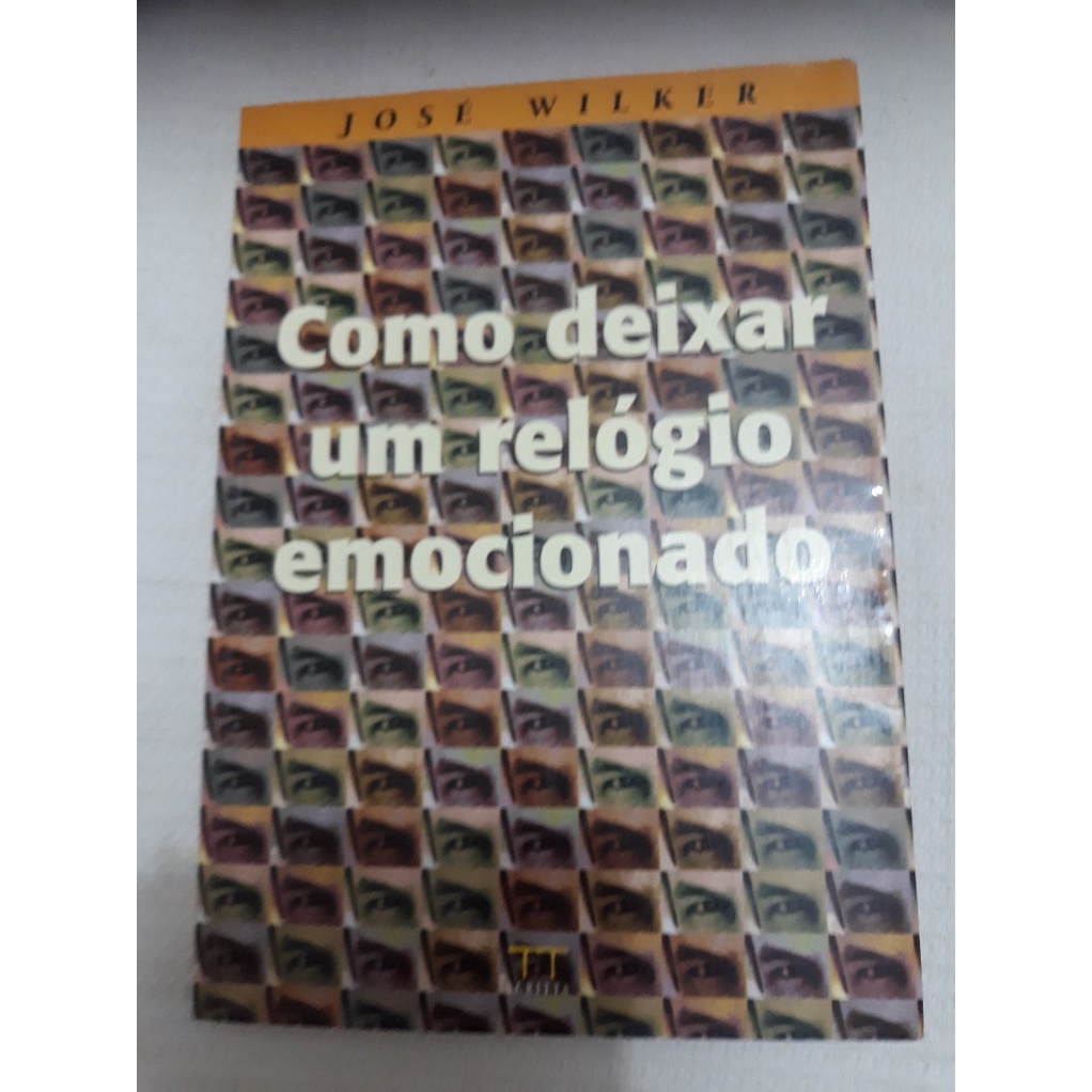 como deixar um relógio emocionado,josé wilker- leia | Shopee Brasil
