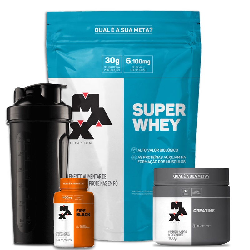 Kit Combo 1x Super Whey 900G + 1x Fire Black 60 + Creatina 100g + Coqueteleira - Max Titanium wey whay way