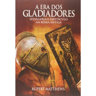 A ERA DOS GLADIADORES