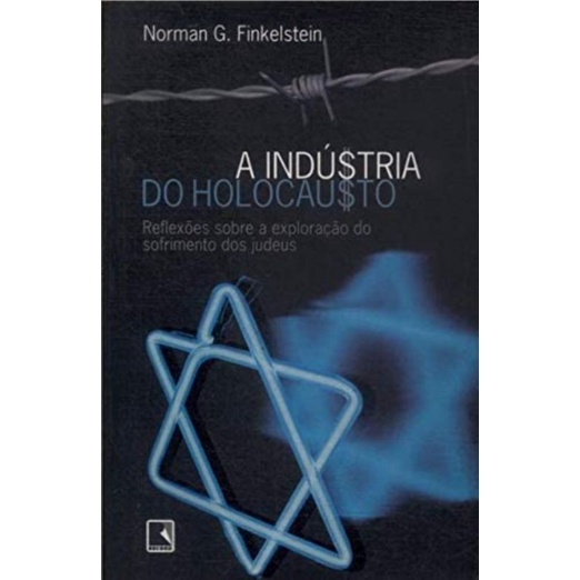 A INDÚSTRIA DO HOLOCAUSTO: Reflexões sobre a exploração do sofrimento dos  judeus. Norman G. Finkelstein. | Shopee Brasil