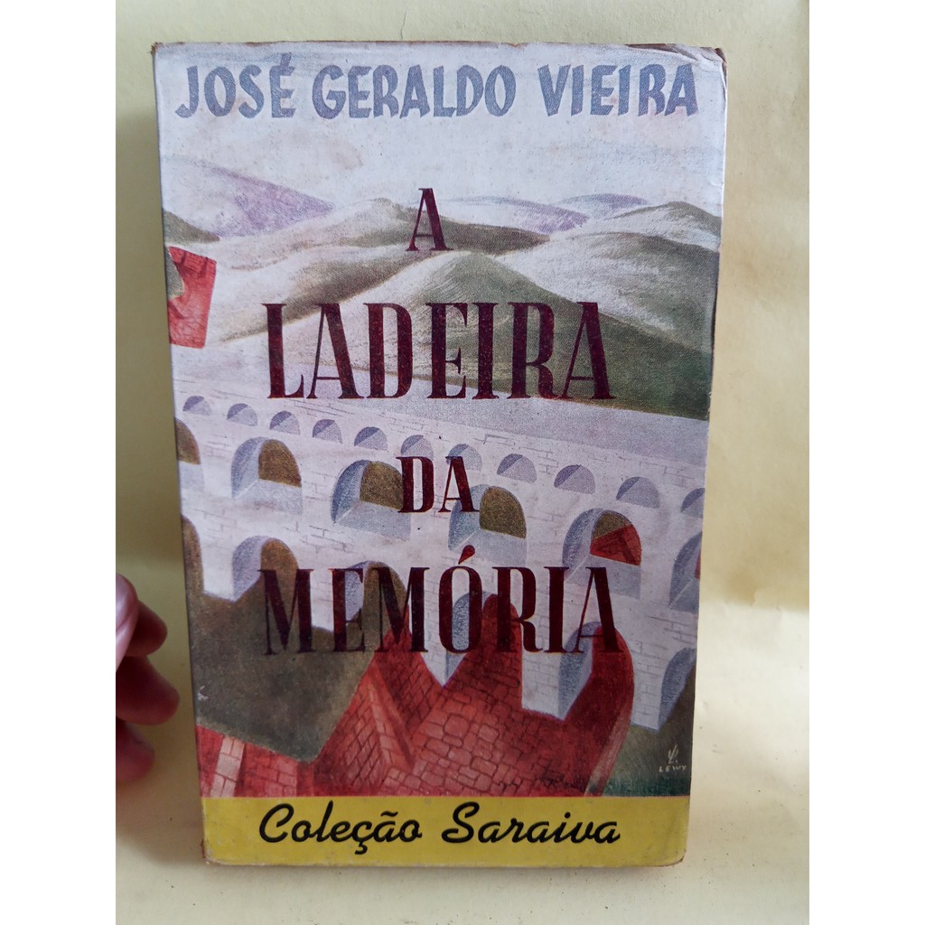A ladeira da memória - José Geraldo Vieira - Saraiva 19 - 1950