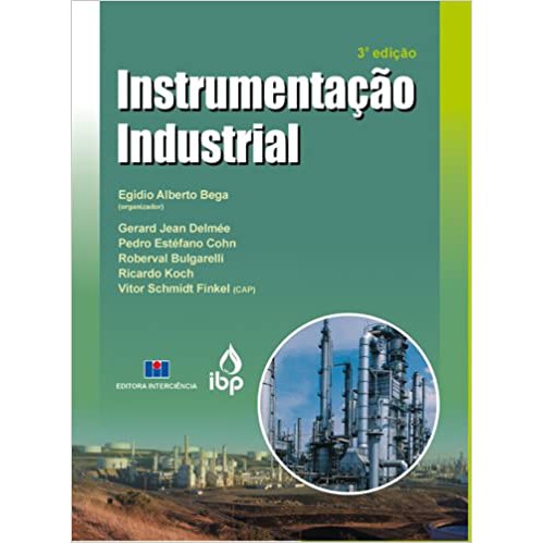 Instrumentação Industrial 3ª Edição /Egidio Alberto Bega