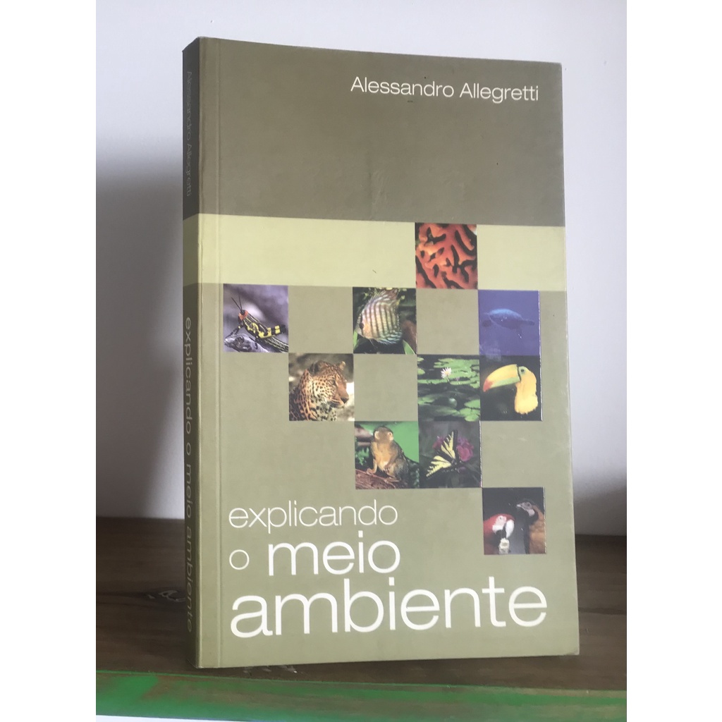 Livro: Explicando o Meio Ambiente *** autor: Alessandro Allegretti ...