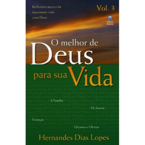 O Melhor De Deus Para Sua Vida Vol 3 Hernandes Dias Lopes Shopee