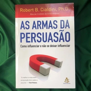 As Armas da Persuasão - Robert B Cialdini