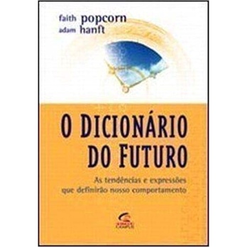 O Dicionário do Futuro autor Faith Popcorn e Adam Hanft | Shopee Brasil