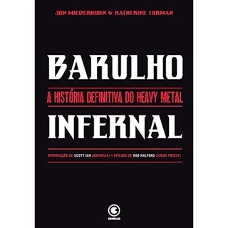 Livro Barulho Infernal: A História Definitiva Do Heavy Metal - CAPA DURA