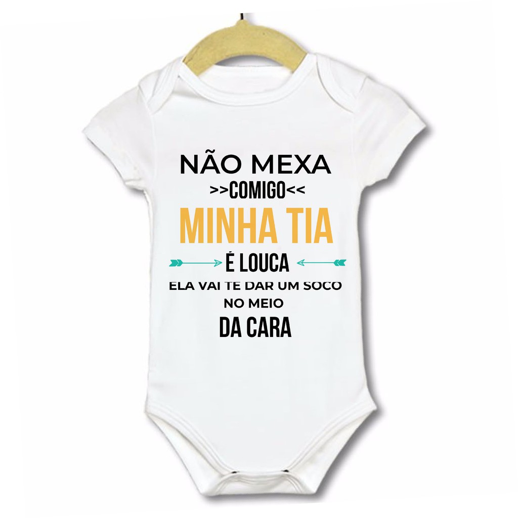 Roupinha Body infantil bebê criança bory titia Não mexa comigo Minha tia é louca ela vai te dar um soco no meio da cara