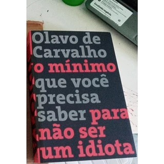 O Mínimo Que Você Precisa Saber Para Não Ser Um Idiota Olavo de Carvalho