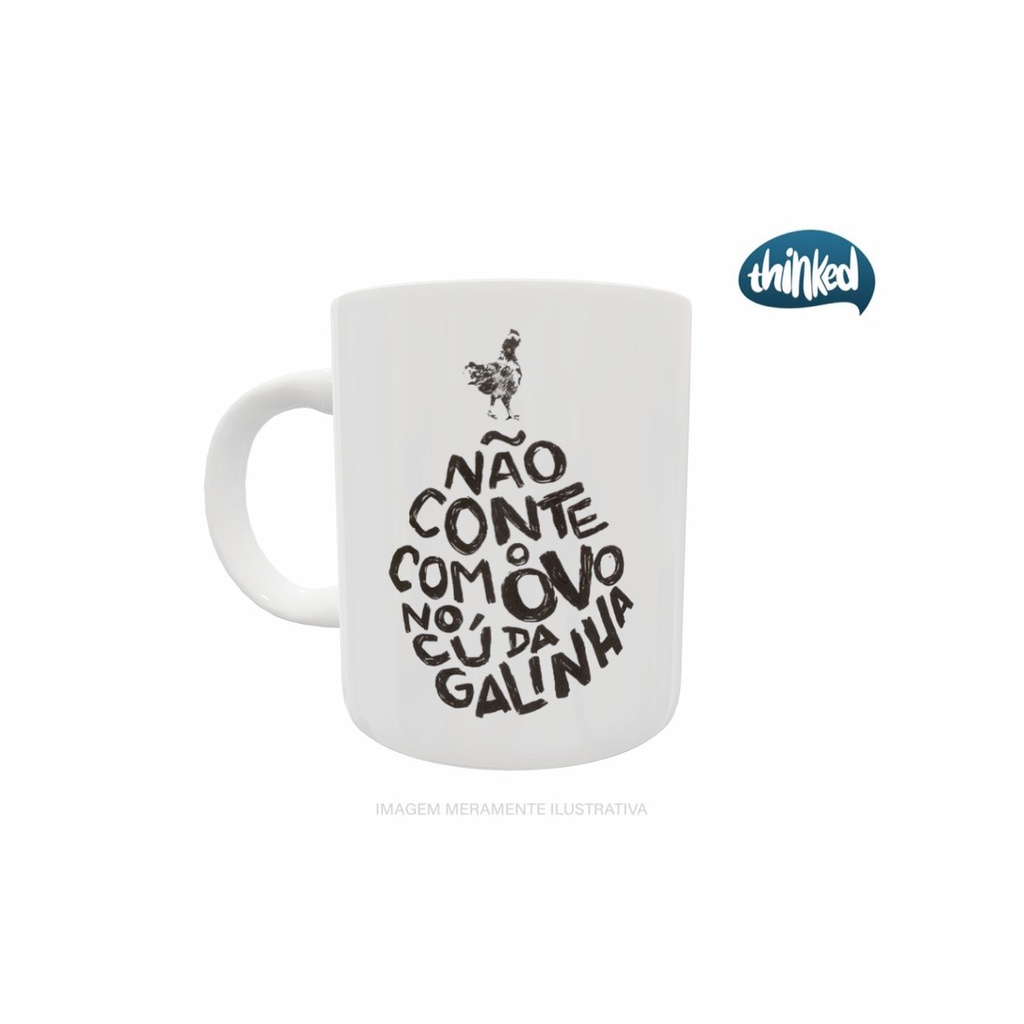 Caneca Personalizada Frase Não Conto Com o Ovo No Cu Da Galinha | Shopee  Brasil