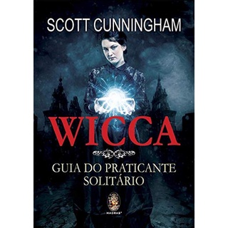 WICCA - GUIA DO PRATICANTE SOLITARIO - MADRAS