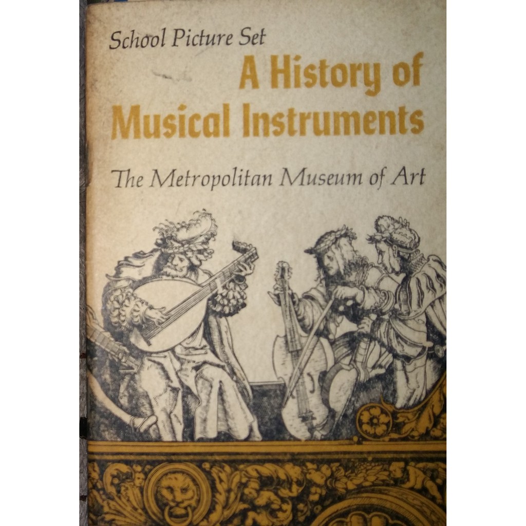 A HISTORY OF MUSICAL INSTRUMENTS THE METROPOLITAN MUSEUM OF ART