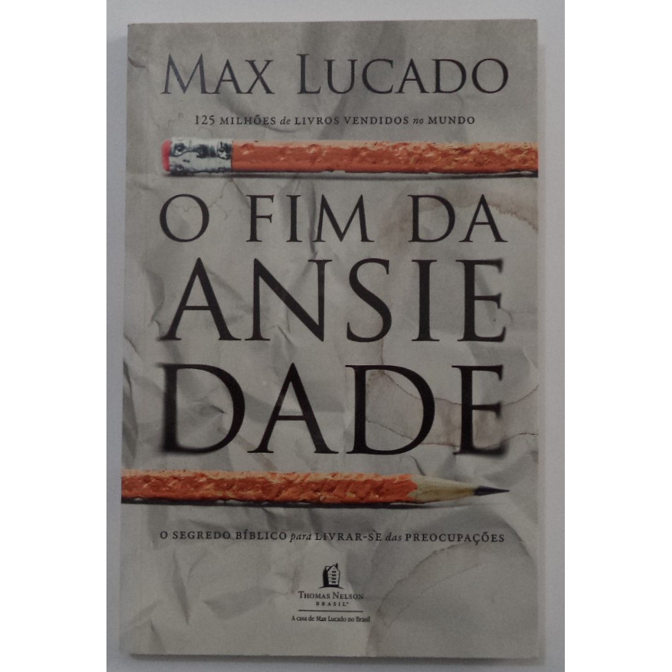 Livro - O Fim Da Ansiedade. Max Lucado. | Shopee Brasil