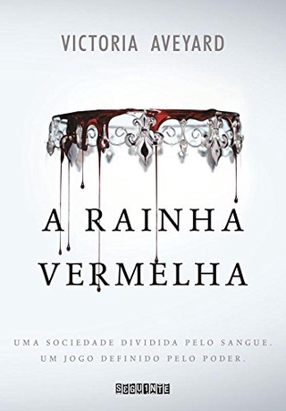 A rainha vermelha - Victoria Aveyard