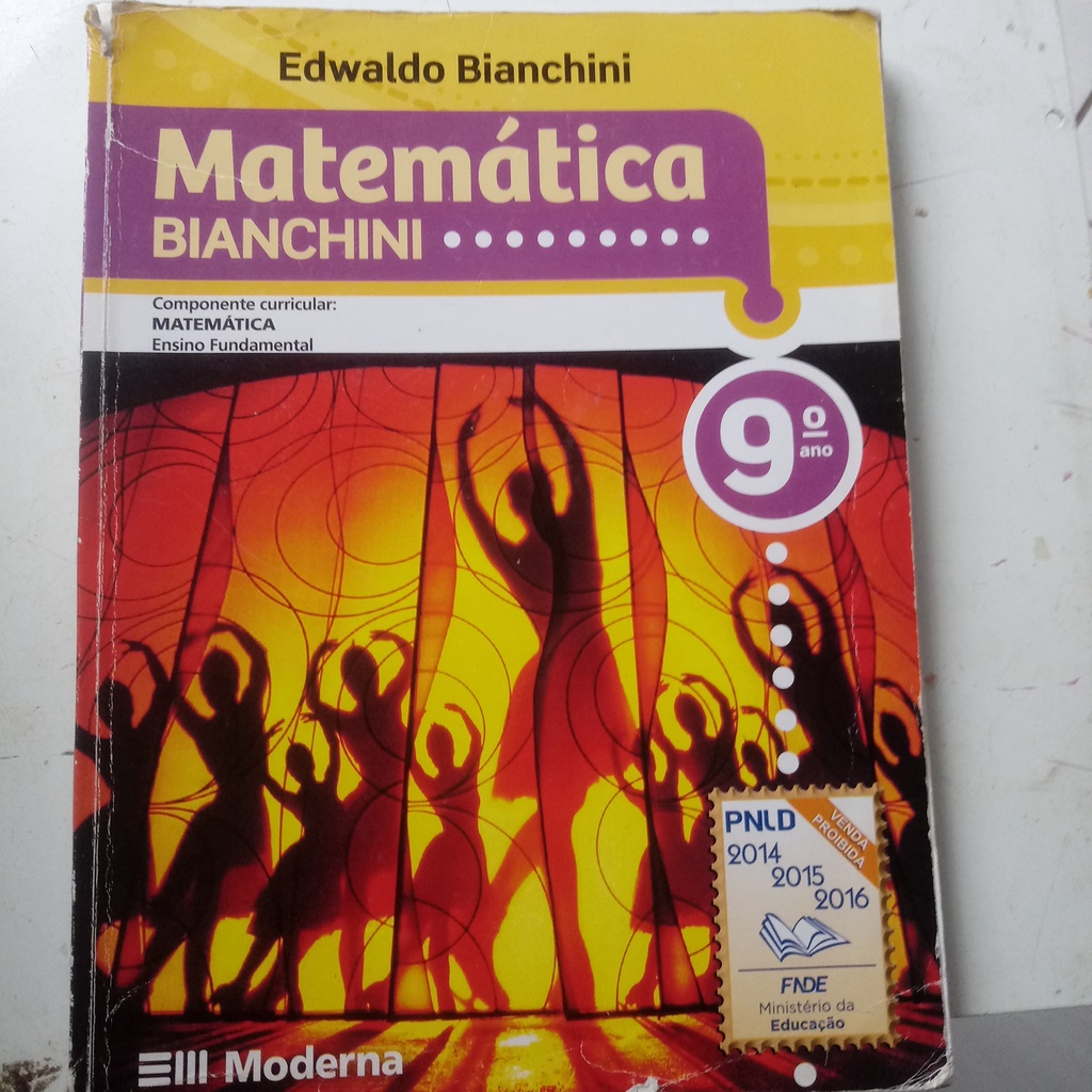 Matemática 9º Ano Edwaldo Bianchini Moderna 2011 ISBN 978-85-16-07093-9 ...