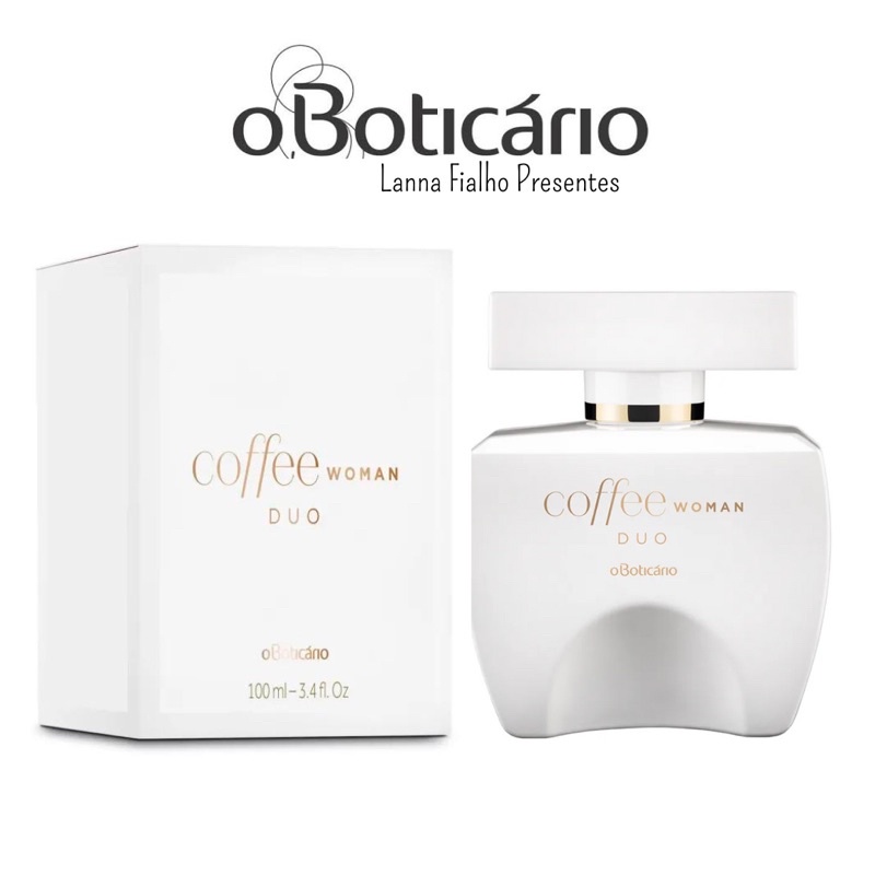 Coffee Duo Woman Desodorante Colônia O Boticário 100ml - Beauty Pharma  Cosméticos Ltda