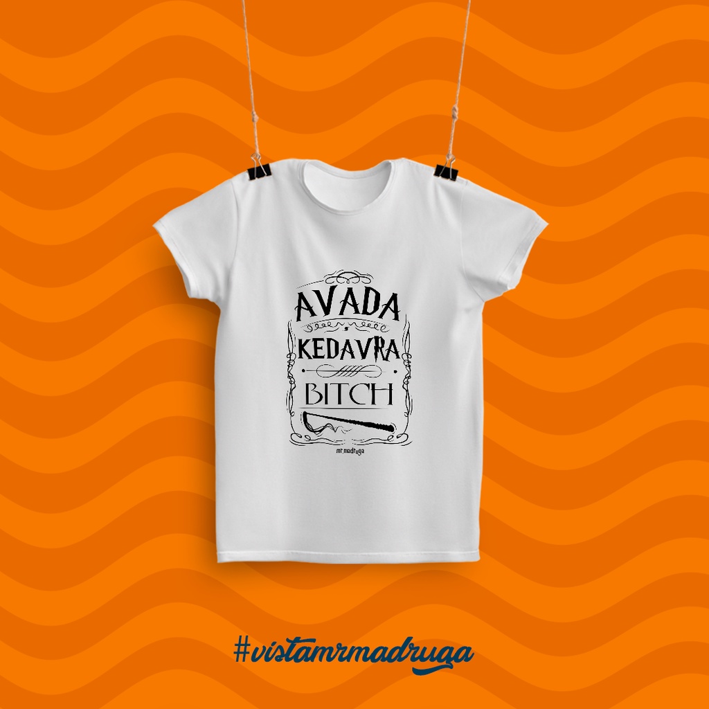 T-shirt Avada Kedavra Bitch - Sortilège Harry Potter