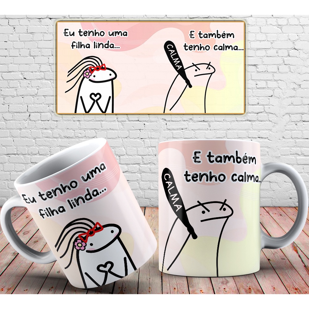 Caneca EU TENHO UMA FILHA LINDA...E TENHO CALMA/Dia dos pais/Flork/Pai