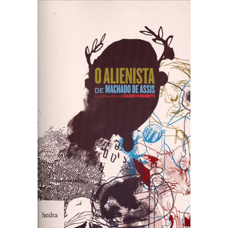 O Alienista de Machado de Assis - Ilustrações de Gilberto Mariotti ...