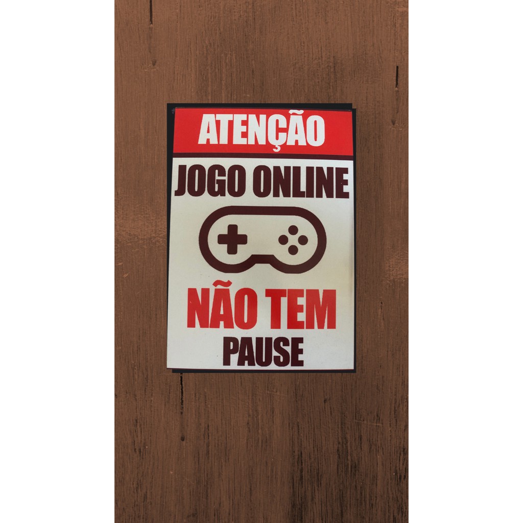 Placa Decorativa Nerd Geek Games Atenção Jogo Online Nâo Tem Pause - Kiaga