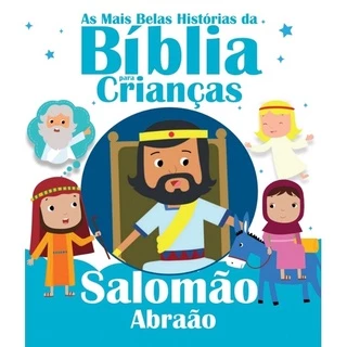 As Mais Belas Histórias da Bíblia para Crianças - Salomão e Abraão