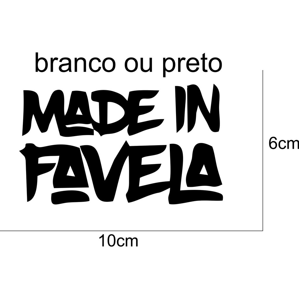 Adesivo Made In Favela Excelente Qualidade Shopee Brasil