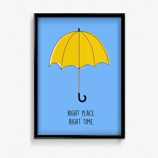 Quadro Right Place Right Time how i met your mother A4