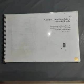 Cópia pessoal do Livro Análise Combinatória e Probabilidade de Augusto César de Oliveira Morgado, João Bosco Pitombeira de Carvalho, Paulo Cesar Pinto Carvalho e Pedro Fernandez