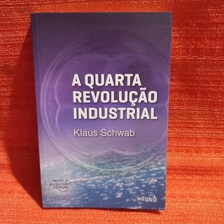 LIVRO - A Quarta Revolução Industrial - Klaus Schwab