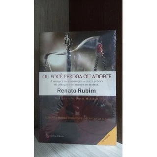 ou você perdoa ou adoece