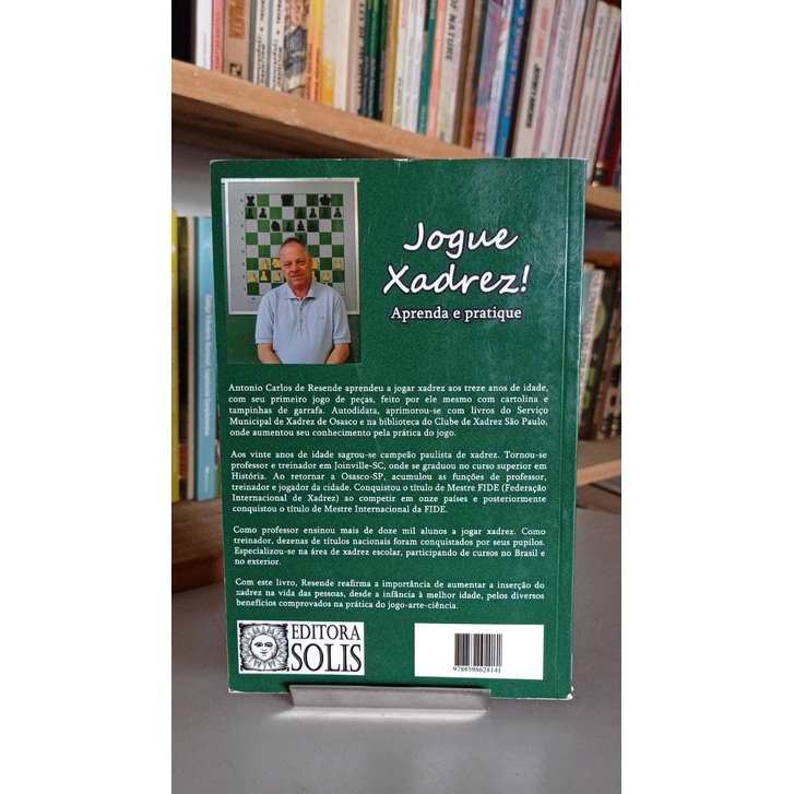 Livro: Jogue Xadrez! Aprenda e Pratique - Antonio Carlos de