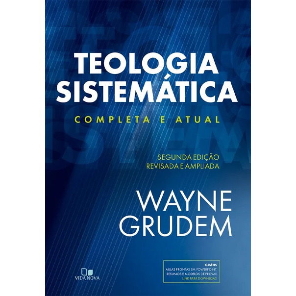 Teologia Sistemática (GRUDEM): 2ª Ed. revisada e ampliada