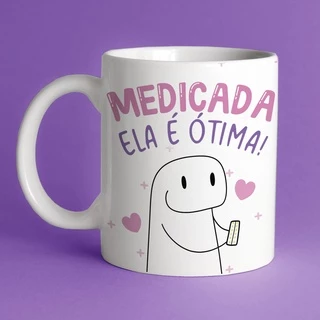 Caneca Flork - Medicada ela é ótima!