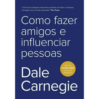 Como fazer amigos e influenciar pessoas - Dale Carnegie