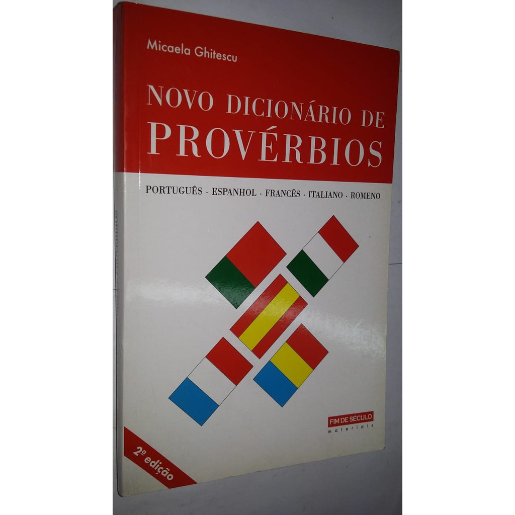 Novo Dicionário de Provérbios, Português Espanhol Francês Italiano Romeno