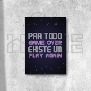 Pra todo game over existe um play again - Pensador